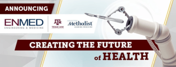 EnMed would be an integrated educational and research medical school with a focus on innovation and entrepreneurship and a part of the Texas A&M College of Medicine’s MD program and the College of Engineering.