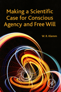 Making a Scientific Case for Conscious Agency and Free Will.