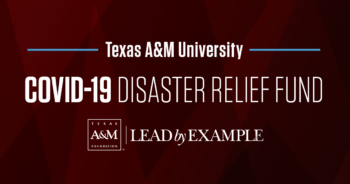 graphic with the words Texas A&M University COVID-19 Disaster Relief Fund