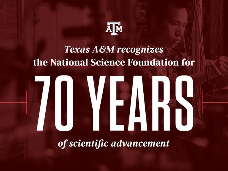 a graphic that reads Texas A&M recognizes the National Science Foundation for 70 years of scientific advancement