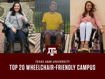 a photo of three Texas A&M students who use wheelchairs with text reading "Texas A&M University Top 20 Wheelchair-friendly campus"