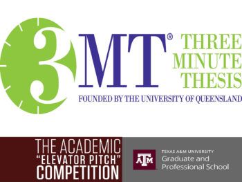 a graphic that reads Three-Minute Thesis competition, founded by the University of Queensland, the Academic "Elevator Pitch" Competition, Texas A&M University Graduate and Professional School