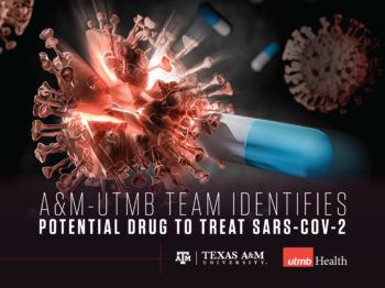 graphic with text reading "A&M UTMB Team identifies potential drug to treat sars cov 2"
