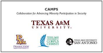 CAMPS, Collaboration for Advancing Minority Participation in Security, with Texas A&M, PVAMU, TAMU Corpus Christi and TAMU San Antonio logos