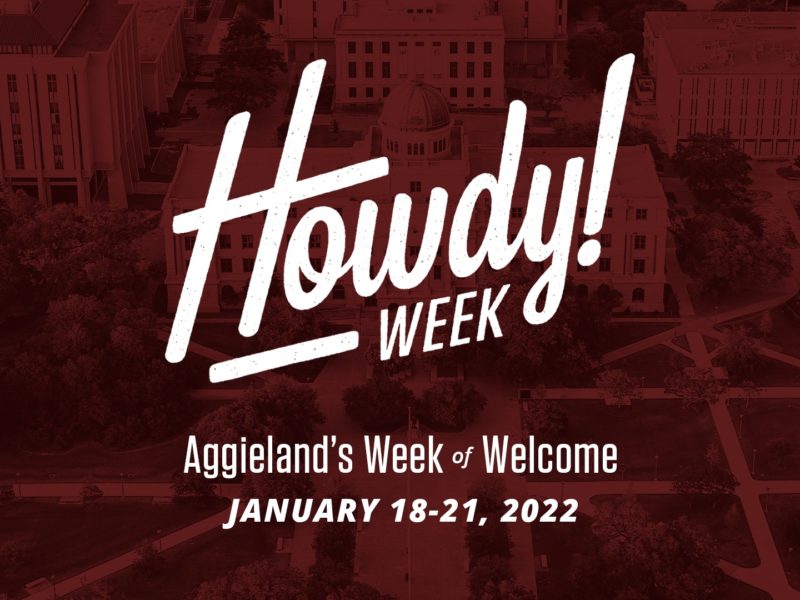 Howdy! Week, Aggieland's Week of Welcome, January 18-21, 2022
