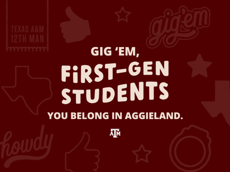 Gig 'em first gen-student, you belong in aggieland