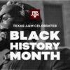 Texas A&M celebrates Black History Month