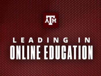 Texas A&M is a leader in online education