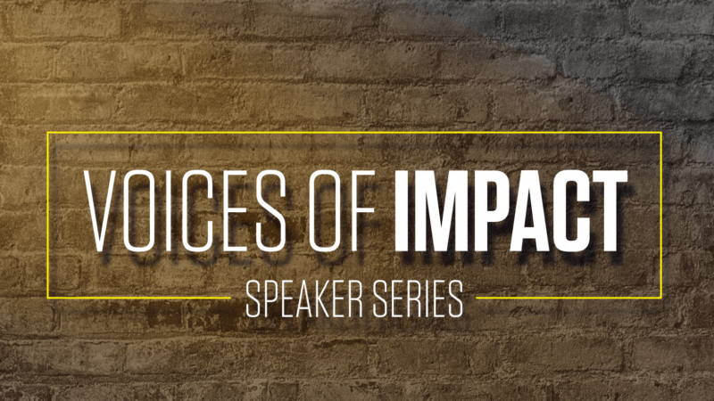 Voices Of Impact Speaker Series