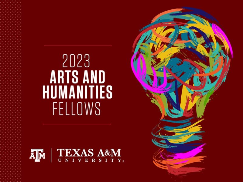 2023 Arts And Humanities Fellows Texas A&M University