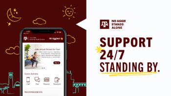 No Aggie Stands Alone. Support 24/7 standing by.