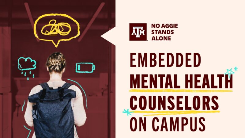 No Aggie Stands Alone, Embedded Mental Health Counselors On Campus, mentalhealth.tamu.edu